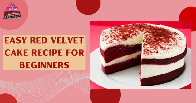 Easy Red Velvet Cake Recipe for Beginners